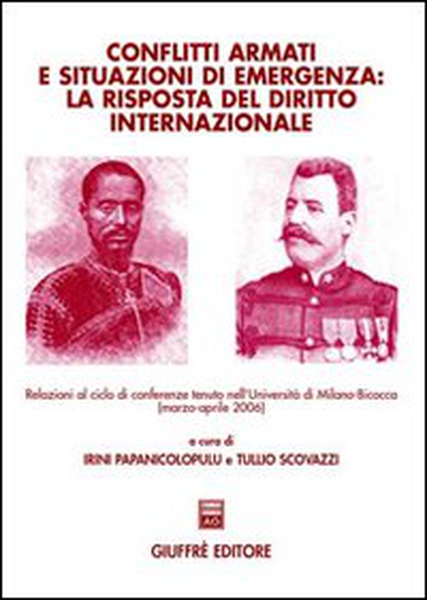 Conflitti armati e situazioni di emergenza: la risposta del diritto internazionale. Relazioni al ciclo di Conferenze (Università di Milano-Bicocca, marzo-aprile 2006 - Librerie.coop Conflitti armati e situazioni di emergenza: la risposta del diritto internazionale. Relazioni al ciclo di Conferenze (Università di Milano-Bicocca, marzo-aprile 2006 - Librerie.coop