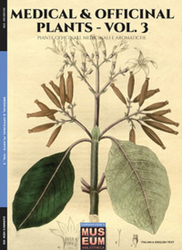 Medical & officinal plants. Piante officinale, medicinali e aromatiche. Ediz. italiana e inglese - Vol. 3 - Librerie.coop Medical & officinal plants. Piante officinale, medicinali e aromatiche. Ediz. italiana e inglese - Vol. 3 - Librerie.coop