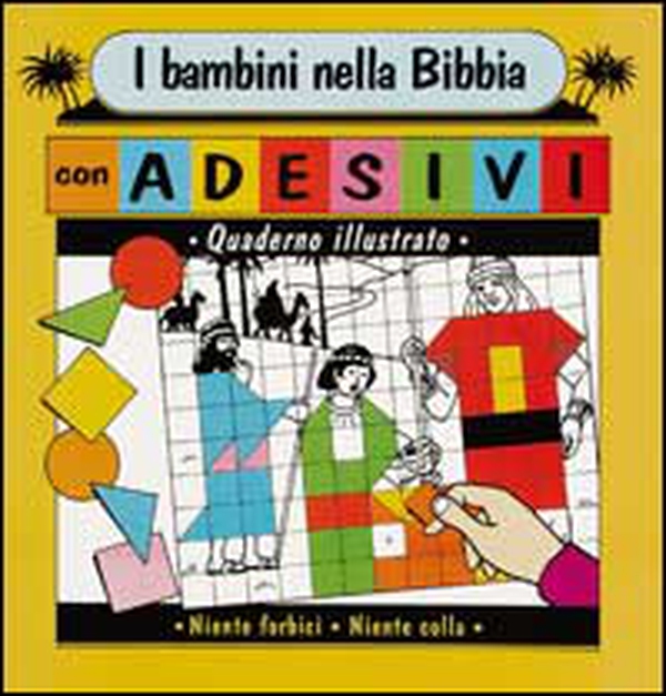 I bambini nella Bibbia. Quaderno illustrato con adesivi - Librerie.coop I bambini nella Bibbia. Quaderno illustrato con adesivi - Librerie.coop
