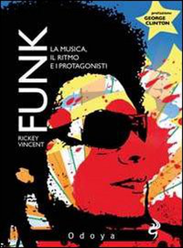 Funk. La musica, il ritmo e i protagonisti - Librerie.coop Funk. La musica, il ritmo e i protagonisti - Librerie.coop