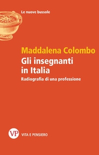 Gli insegnanti in Italia. Radiografia di una professione - Librerie.coop