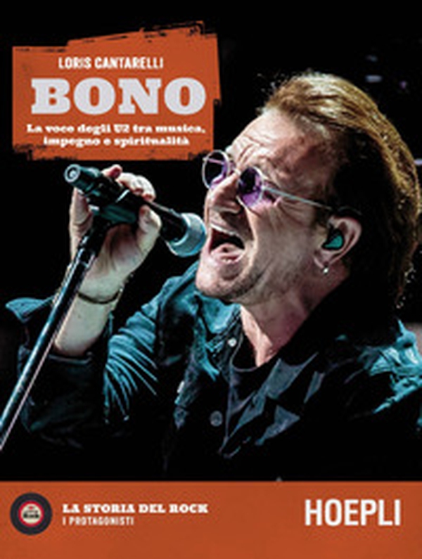 Bono. La voce degli U2 tra musica, impegno e spiritualità - Librerie.coop Bono. La voce degli U2 tra musica, impegno e spiritualità - Librerie.coop