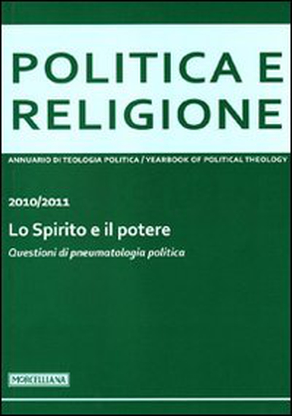 Politica e religione. 2010-2011: Lo Spirito e il potere. Questioni di pneumatologia politica - Librerie.coop Politica e religione. 2010-2011: Lo Spirito e il potere. Questioni di pneumatologia politica - Librerie.coop