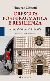 Crescita post-traumatica e resilienza. Il caso del sisma di L'Aquila - Librerie.coop