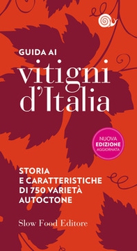 Guida ai vitigni d'Italia. Storia e caratteristiche di 750 varietà autoctone - Librerie.coop
