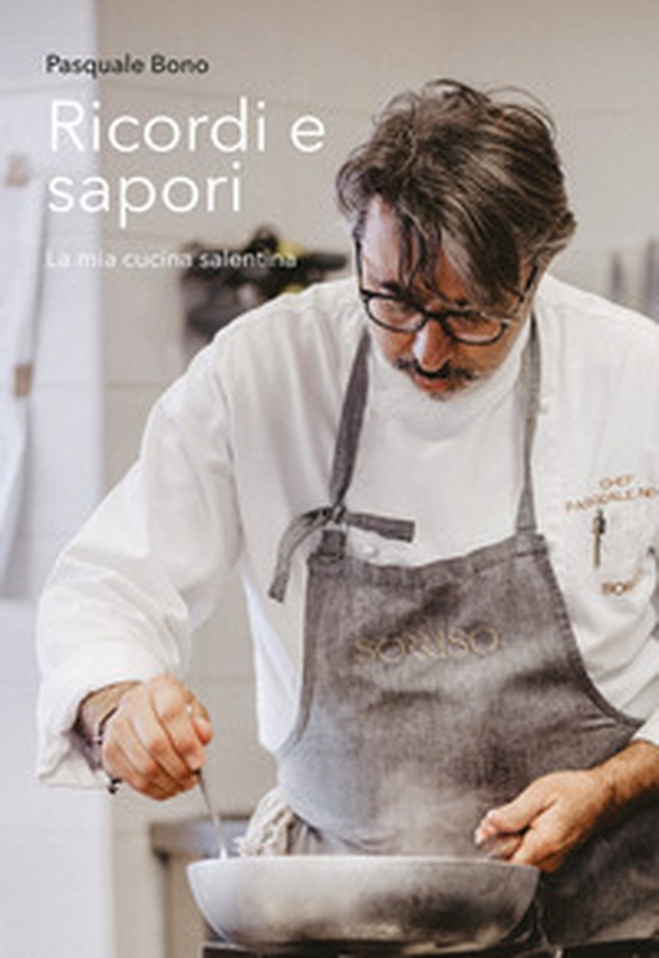 Ricordi e sapori. La mia cucina salentina - Librerie.coop Ricordi e sapori. La mia cucina salentina - Librerie.coop