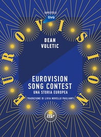 Eurovision Song Contest. Una storia europea - Librerie.coop
