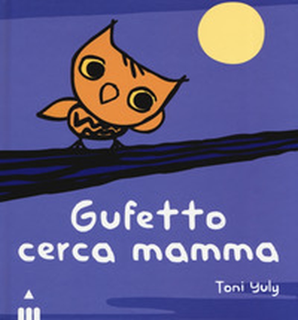Gufetto cerca mamma - Librerie.coop Gufetto cerca mamma - Librerie.coop