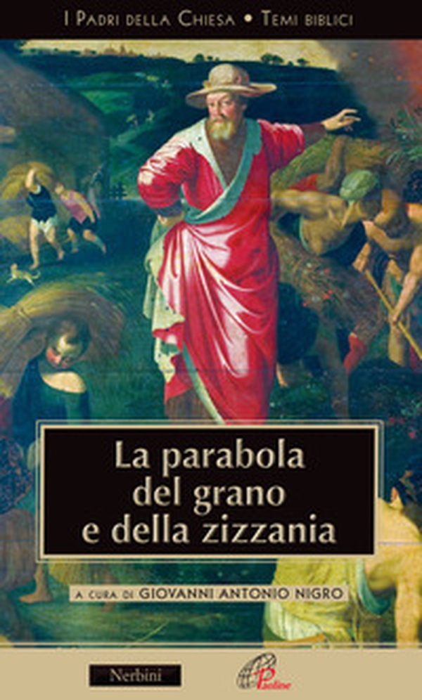La parabola del grano e della zizzania - Librerie.coop La parabola del grano e della zizzania - Librerie.coop