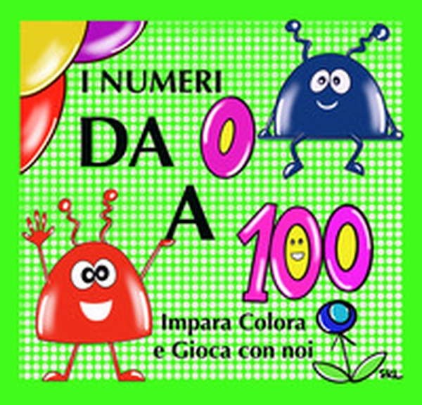 I numeri da 0 a 100. Impara colora e gioca con noi. Ediz. italiana e inglese - Librerie.coop I numeri da 0 a 100. Impara colora e gioca con noi. Ediz. italiana e inglese - Librerie.coop