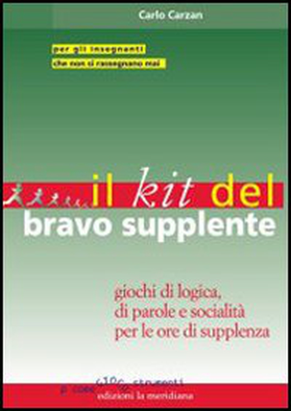 Il kit del bravo supplente. Giochi di logica, parole e socialità per le ore di supplenza - Librerie.coop Il kit del bravo supplente. Giochi di logica, parole e socialità per le ore di supplenza - Librerie.coop