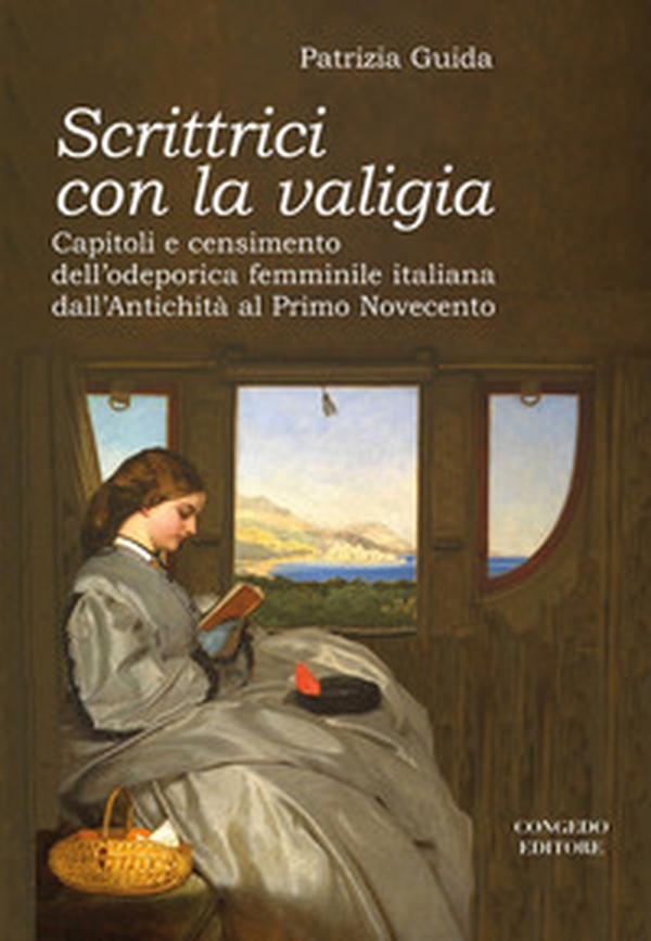 Scrittrici con la valigia. Capitoli e censimento dell'odeporica femminile italiana dall'antichità al primo Novecento - Librerie.coop Scrittrici con la valigia. Capitoli e censimento dell'odeporica femminile italiana dall'antichità al primo Novecento - Librerie.coop