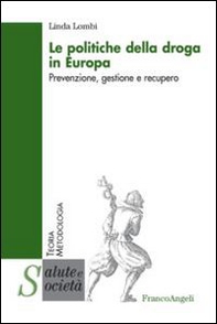 Le politiche della droga in Europa. Prevenzione, gestione e recupero - Librerie.coop