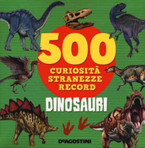 Dinosauri. 500 curiosità, stranezze, record - Librerie.coop Dinosauri. 500 curiosità, stranezze, record - Librerie.coop