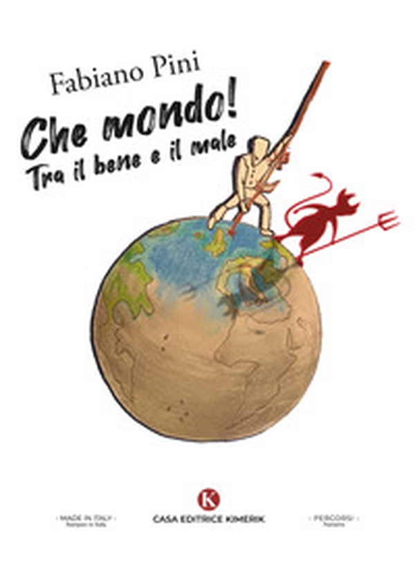 Tra il bene e il male. Che mondo! - Librerie.coop Tra il bene e il male. Che mondo! - Librerie.coop