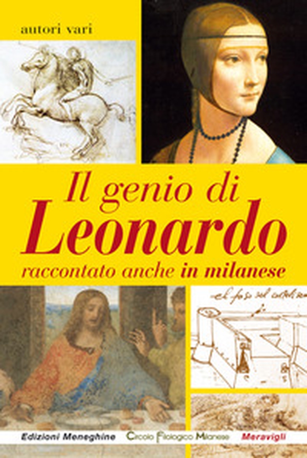 Il genio di Leonardo raccontato anche in milanese - Librerie.coop Il genio di Leonardo raccontato anche in milanese - Librerie.coop