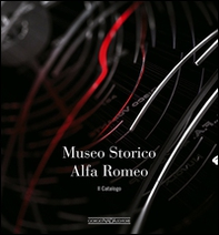 Museo storico Alfa Romeo. Il catalogo - Librerie.coop