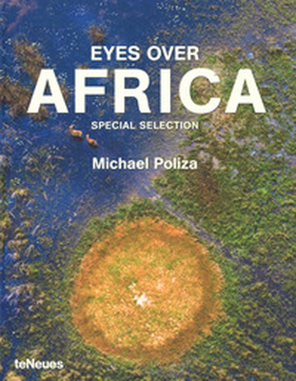Eyes over Africa. Special selection. Ediz. tedesca, inglese e francese - Librerie.coop Eyes over Africa. Special selection. Ediz. tedesca, inglese e francese - Librerie.coop