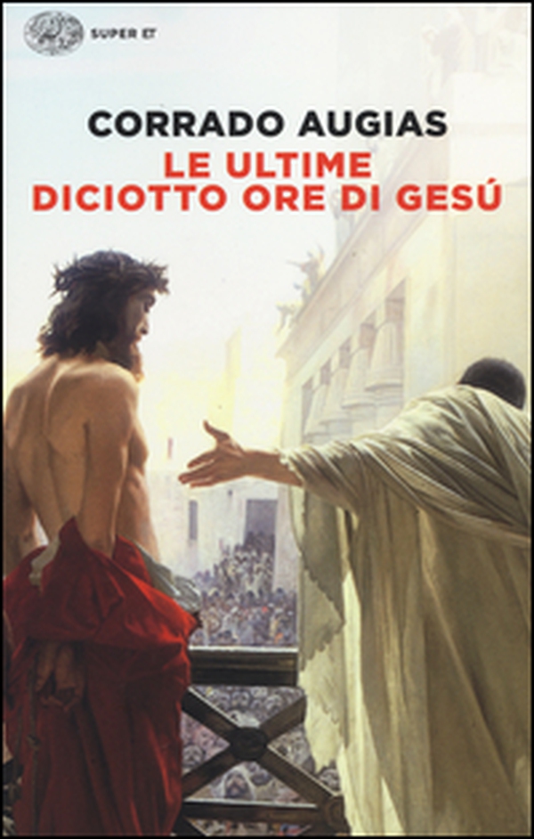 Le ultime diciotto ore di Gesù - Librerie.coop Le ultime diciotto ore di Gesù - Librerie.coop