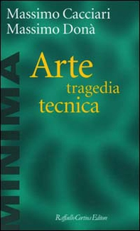 Arte, tragedia, tecnica - Librerie.coop