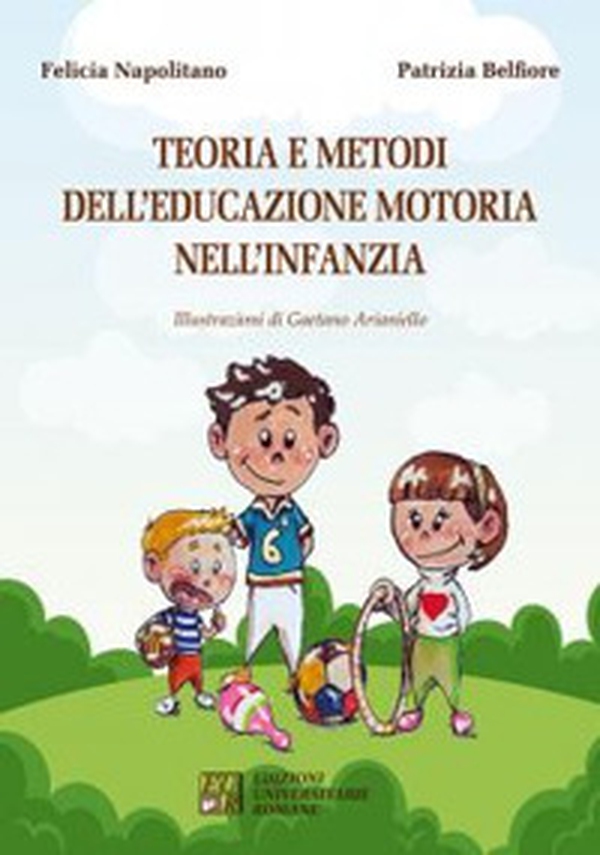 Teoria e metodi dell'educazione motoria nell'infanzia - Librerie.coop Teoria e metodi dell'educazione motoria nell'infanzia - Librerie.coop