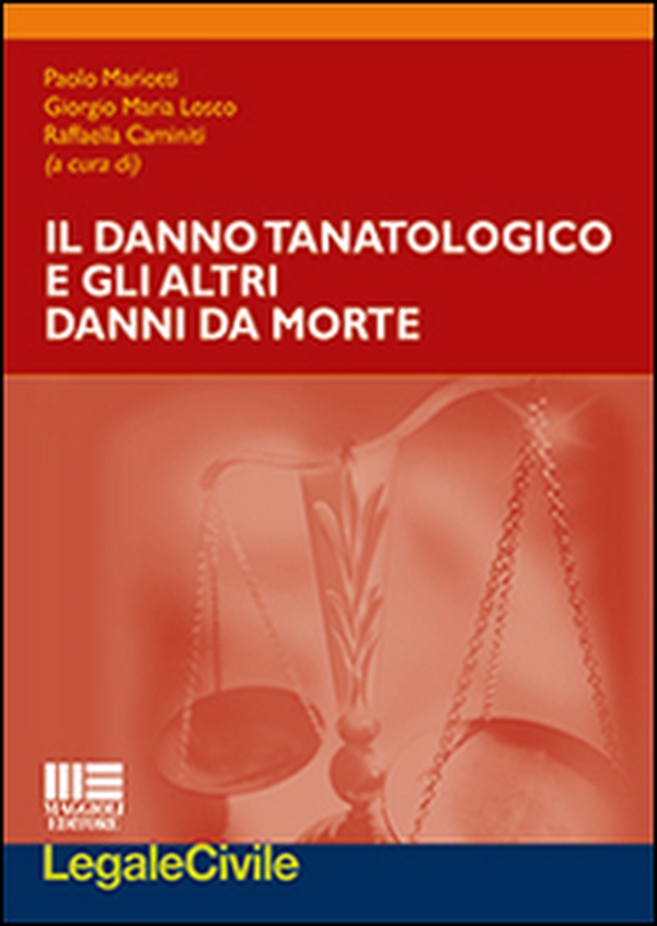 Il danno tanatologico e gli altri danni da morte - Librerie.coop Il danno tanatologico e gli altri danni da morte - Librerie.coop