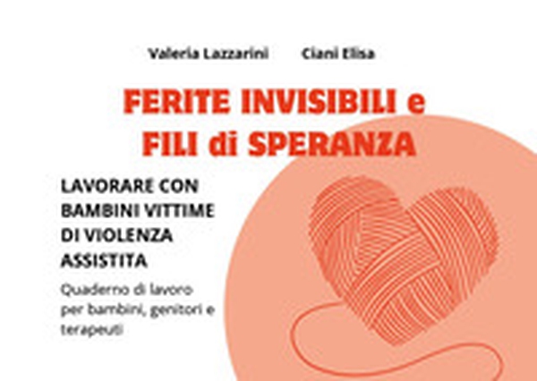 Ferite invisibili e fili di speranza - Librerie.coop Ferite invisibili e fili di speranza - Librerie.coop