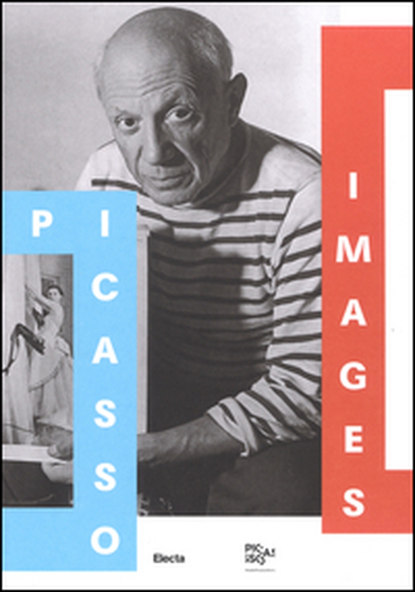 Picasso images. Le opere, l'artista, il personaggio. Catalogo della mostra (Roma, 14 ottobre 2016-19 febbraio 2017) - Librerie.coop Picasso images. Le opere, l'artista, il personaggio. Catalogo della mostra (Roma, 14 ottobre 2016-19 febbraio 2017) - Librerie.coop