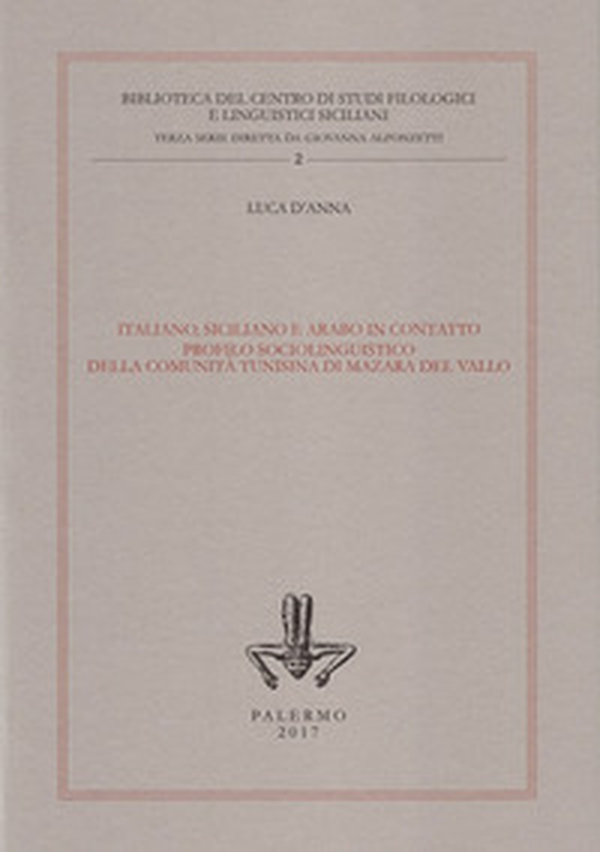 Italiano, siciliano e arabo in contatto. Profilo sociolinguistico della comunità tunisina di Mazara del Vallo - Librerie.coop Italiano, siciliano e arabo in contatto. Profilo sociolinguistico della comunità tunisina di Mazara del Vallo - Librerie.coop
