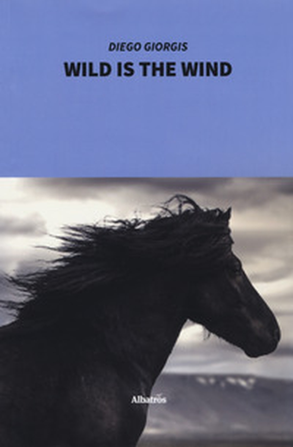 Wild is the wind. Ediz. italiana - Librerie.coop Wild is the wind. Ediz. italiana - Librerie.coop