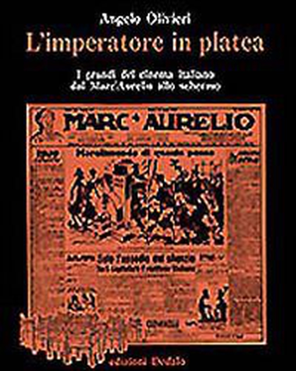L'imperatore in platea. I grandi del cinema italiano dal «Marc'Aurelio» allo schermo - Librerie.coop L'imperatore in platea. I grandi del cinema italiano dal «Marc'Aurelio» allo schermo - Librerie.coop