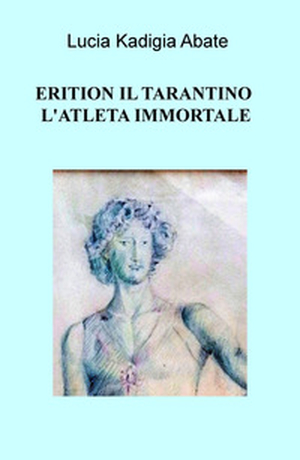Erition il tarantino l'atleta immortale - Librerie.coop Erition il tarantino l'atleta immortale - Librerie.coop