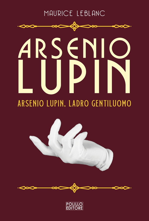 Arsenio Lupin, ladro gentiluomo - Librerie.coop Arsenio Lupin, ladro gentiluomo - Librerie.coop