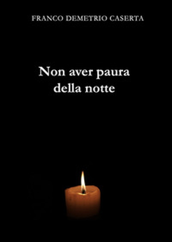 Non aver paura della notte - Librerie.coop Non aver paura della notte - Librerie.coop
