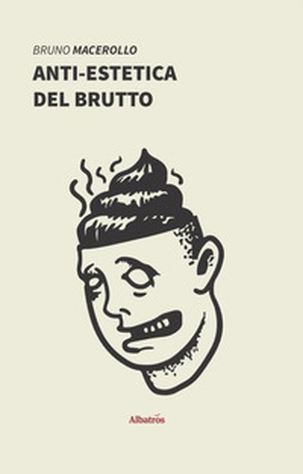 Anti-estetica del brutto - Librerie.coop Anti-estetica del brutto - Librerie.coop