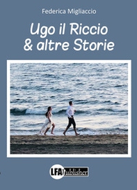 Ugo il Riccio & altre storie - Librerie.coop