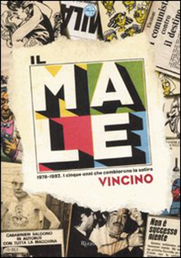 Il Male. 1978-1982. I cinque anni che cambiarono la satira - Librerie.coop Il Male. 1978-1982. I cinque anni che cambiarono la satira - Librerie.coop