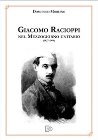 Giacomo Racioppi nel Mezzogiorno Unitario (1827-1908) - Librerie.coop