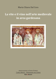 La vite e il vino nell'arte medievale in area gardesana - Librerie.coop