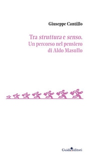 Tra struttura e senso. Un percorso nel pensiero di Aldo Masullo - Librerie.coop