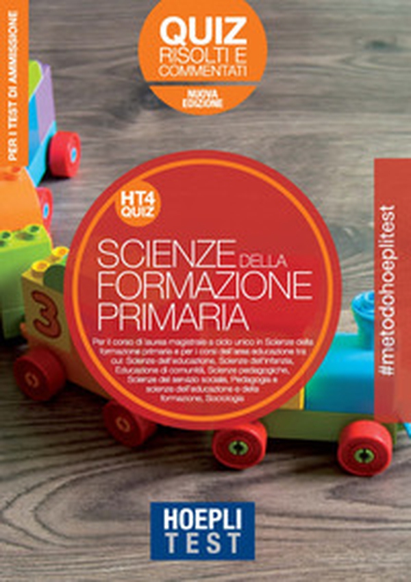 Hoepli Test. Scienze della formazione primaria. Quiz risolti e commentati. Per i test di ammissione all'università - Librerie.coop Hoepli Test. Scienze della formazione primaria. Quiz risolti e commentati. Per i test di ammissione all'università - Librerie.coop