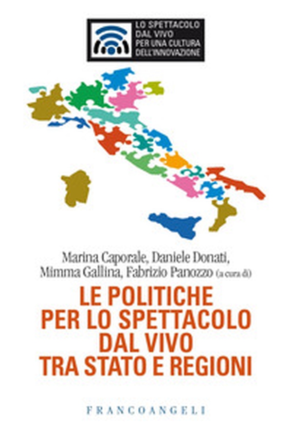 Le politiche per lo spettacolo dal vivo tra Stato e Regioni - Librerie.coop Le politiche per lo spettacolo dal vivo tra Stato e Regioni - Librerie.coop