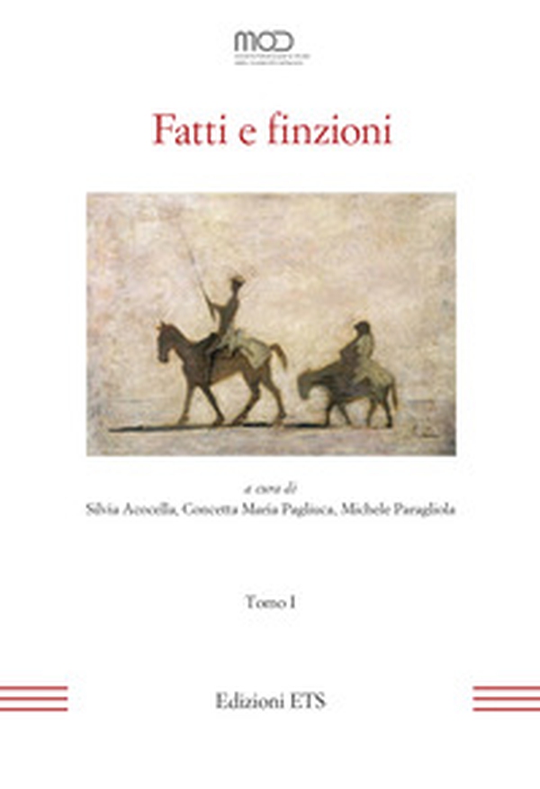 Fatti e finzioni. Atti del XXIII Convegno Internazionale della MOD (Napoli, 15-17 giugno 2022) - Vol. 1 - Librerie.coop Fatti e finzioni. Atti del XXIII Convegno Internazionale della MOD (Napoli, 15-17 giugno 2022) - Vol. 1 - Librerie.coop