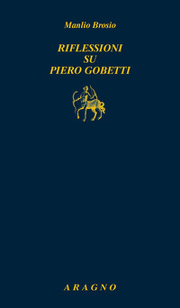 Riflessioni su Piero Gobetti - Librerie.coop Riflessioni su Piero Gobetti - Librerie.coop