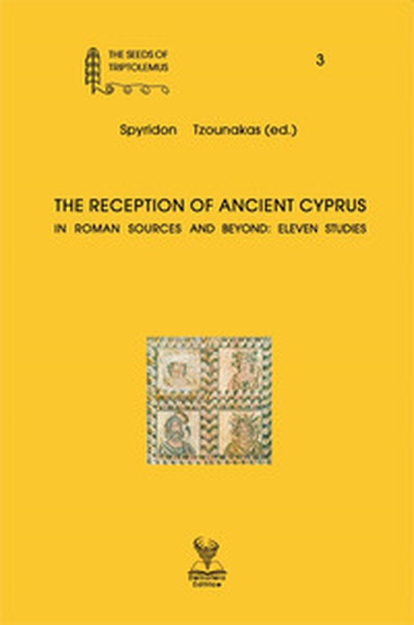 The reception of ancient Cyprus in roman sources and beyond: eleven studies - Librerie.coop The reception of ancient Cyprus in roman sources and beyond: eleven studies - Librerie.coop