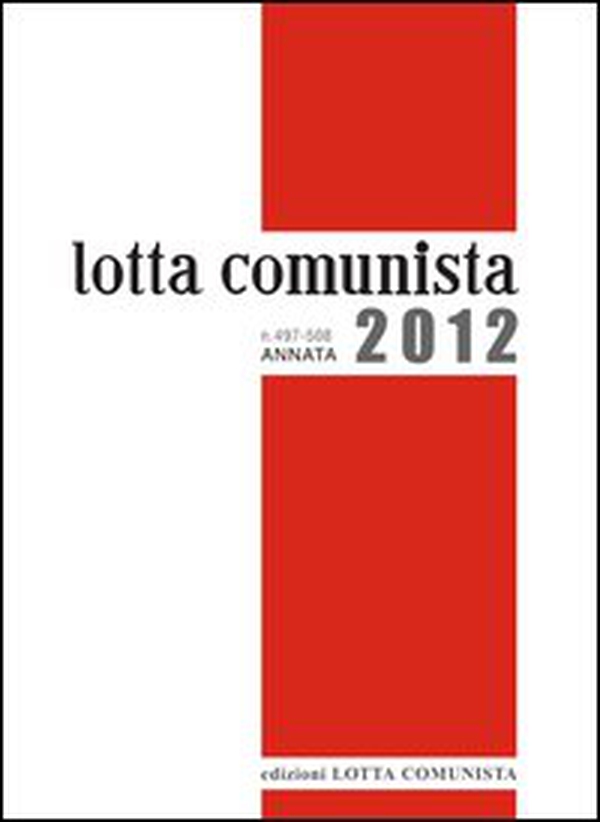 Lotta comunista. Annata 2012 - Librerie.coop Lotta comunista. Annata 2012 - Librerie.coop