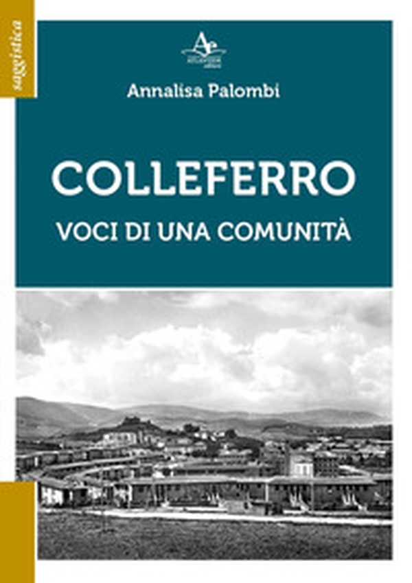 Colleferro. Voci di una comunità - Librerie.coop Colleferro. Voci di una comunità - Librerie.coop