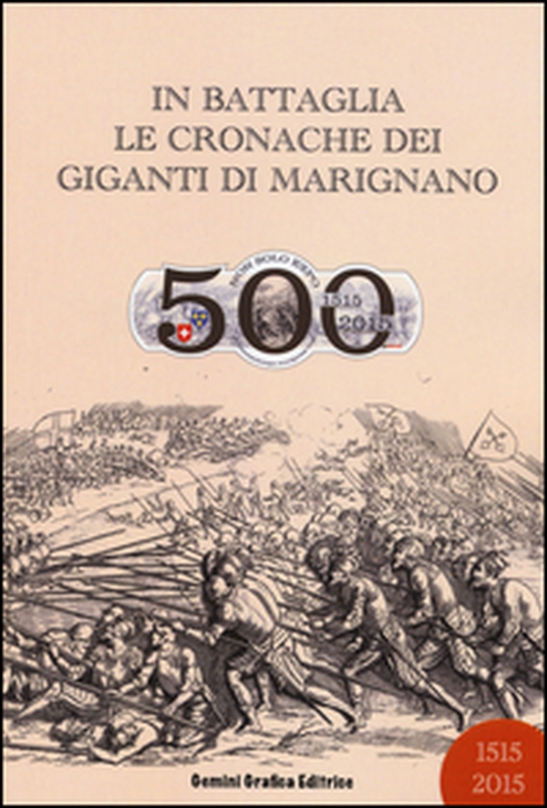 In battaglia. Le cronache dei Giganti di Marignano - Librerie.coop In battaglia. Le cronache dei Giganti di Marignano - Librerie.coop