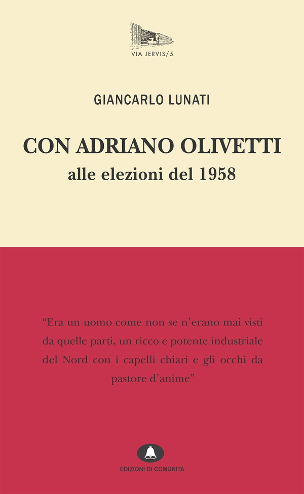 Con Adriano Olivetti alle Elezioni del 1958 - Librerie.coop Con Adriano Olivetti alle Elezioni del 1958 - Librerie.coop