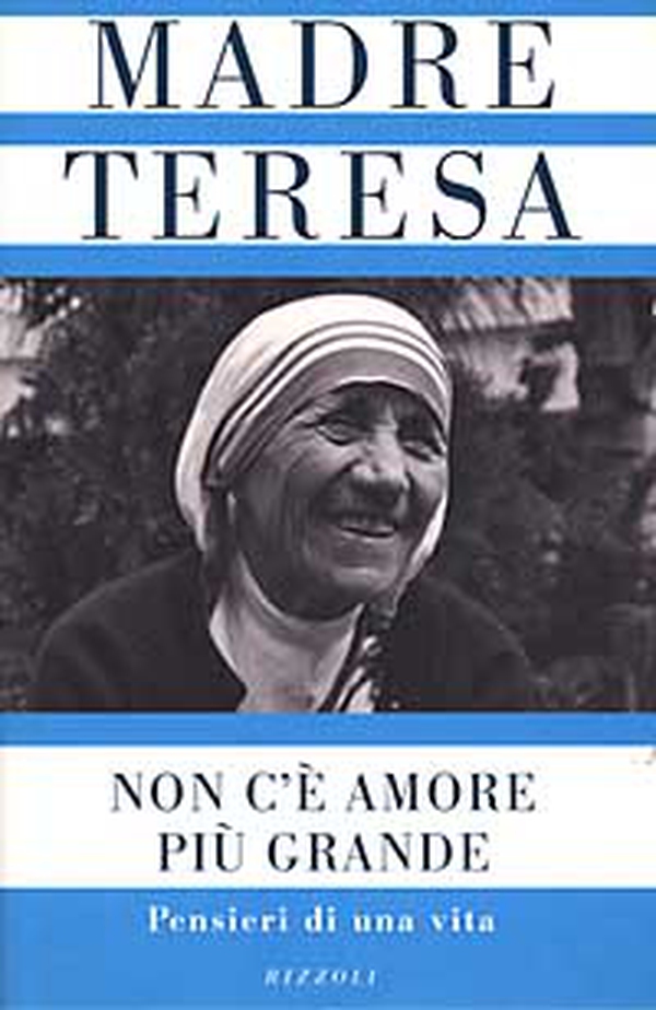 Non c'è amore più grande. Pensieri di una vita - Librerie.coop Non c'è amore più grande. Pensieri di una vita - Librerie.coop